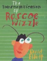Transmogrification Of Roscoe Wizzle 0744573858 Book Cover