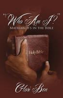 "Who Am I?" Matriarch's in the Bible 1478706716 Book Cover