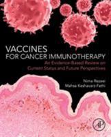 Vaccines for Cancer Immunotherapy: An Evidence-Based Review on Current Status and Future Perspectives 0128140399 Book Cover