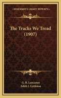 The Tracks We Tread 1165155400 Book Cover