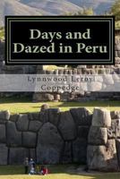 Days and Dazed in Peru: A Year in the Ancient Land of the Incas 1493598260 Book Cover