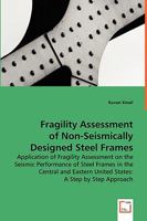 Fragility Assessment of Non-Seismically Designed Steel Frames 3836488973 Book Cover