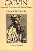Calvin: Origins and Development of His Religious Thought 0006410545 Book Cover
