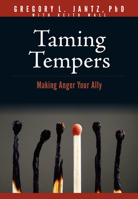 Taming Tempers: Making Anger Your Ally (Hope and Healing) 1496481356 Book Cover