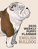2020 Puppy Planner: English Bulldog Lover Gift Weekly Planner, Year At A Glance And Vertical Dated Pages With To-Do List and More. 1706341334 Book Cover