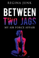 Between Two Jags: My Air Force Affair 1804394394 Book Cover