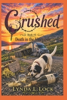 Crushed: A Jessica Sanderson Death in the Vineyard Mystery #3 (Death in the Vineyards) 1777251095 Book Cover