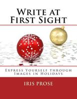 Write at First Sight: Express Yourself Through Images in Holidays 1540680126 Book Cover