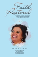 Faith Restored: A Pakistani Women's Journey from Land of Islam to a Nation Under God' a Christian Perspective 1664287019 Book Cover