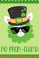 No Prob-Llama: Daily Practice Gratitude | Day and Night Reflection to Reduce Stress | Improve Mental Health | Find Peace in the Everyday For Mindful ... Gift For St. Patrick's Day For Llama Lovers B083XT1FBJ Book Cover