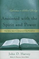 Anointed with the Spirit and Power: The Holy Spirit's Empowering Presence 1596380179 Book Cover