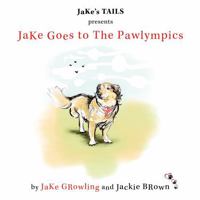 JaKe Goes to The Pawlympics 1805142275 Book Cover