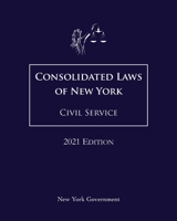 Consolidated Laws of New York Civil Service 2021 Edition null Book Cover