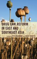 Drug Law Reform in East and Southeast Asia 073918492X Book Cover