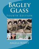 Bagley Glass: Fourth Edition 1544083882 Book Cover