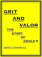 Grit and Valor: The Story of Swale 1425901395 Book Cover