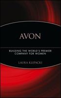 Avon: Building The World's Premier Company For Women 0471710261 Book Cover