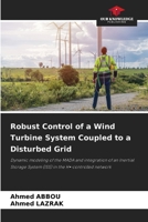 Robust Control of a Wind Turbine System Coupled to a Disturbed Grid 6208939755 Book Cover
