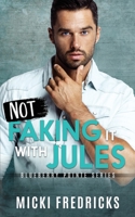 Not Faking it with Jules B0C9SDHJ4H Book Cover