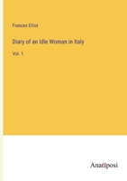 Diary of an Idle Woman in Italy: Vol. 1 3382126389 Book Cover