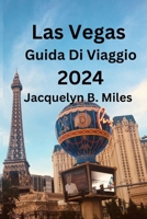 Las Vegas Guida Di Viaggio 2024 (Italian Edition) B0CV64P8MP Book Cover
