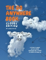 The Go Anywhere Book: Clouds Edition B0GYQFFSDX Book Cover