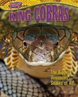 King Cobras: The Biggest Venomous Snakes of All! 1597167673 Book Cover