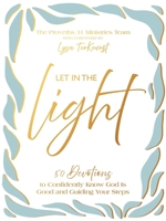 Let the Light In: 50 Devotions to Confidently Know God Is Good and Guiding Your Steps 1400253748 Book Cover
