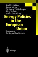 Energy Policies in the European Union: Germany's Ecological Tax Reform 3642074979 Book Cover