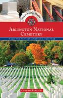 Historical Tours Arlington National Cemetery: Trace the Path of America’s Heritage 1493013009 Book Cover