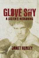 Glove Shy: A Sister's Reckoning B0C25437XG Book Cover