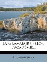 La grammaire selon l'Académie 117261167X Book Cover