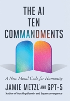 The AI Ten Commandments B0GNTQRCGT Book Cover