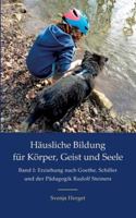 Erziehung nach Goethe, Schiller und der Pädagogik Rudolf Steiners 3695117982 Book Cover