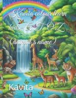 Kavita colour learn kids- A TO Z (animal's name) (Kavita learn and colour books) B0G44PT34L Book Cover