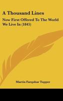 A Thousand Lines: Now First Offered to the World We Live in 1149039655 Book Cover