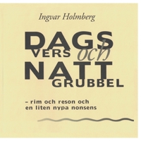 Dagvers och nattgrubbel: - rim och reson och en liten nypa nonsens 9180577350 Book Cover