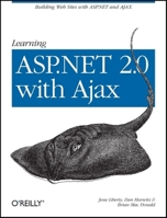 Learning ASP.NET 2.0 with AJAX: A Practical Hands-on Guide 0596513976 Book Cover