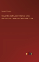 Recueil des traités, conventions et actes diplomatiques concernant l'Autriche et l'Italie (French Edition) 3385002192 Book Cover
