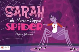 Sarah the Seven-Legged Spider 1621470318 Book Cover