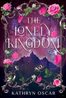 The Lonely Kingdom (The Lonely Kingdom Chronicles) 1968847006 Book Cover