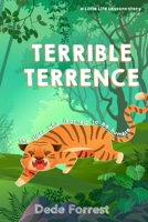 Terrible Terrence: A Little Life Lesson in Humility (for little people aged 2 - 6) B0C51VC8BR Book Cover