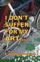 I Don't Suffer for my Art 0972669329 Book Cover