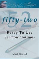 The Pastor's Collection Sermon Series Volume 1: 52 Ready-to-Use Sermon Outlines (Sermon Series) 0595294537 Book Cover