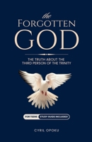 The Forgotten God: The Truth About the Third Person of the Trinity 1988439523 Book Cover