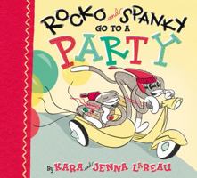 Rocko and Spanky Go to a Party (Rocko and Spanky) 0152166246 Book Cover