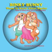Binky Bunny Wants to Know about Bipolar 1612253709 Book Cover