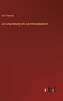 Die Anwendung des Spectralapparates 3368211625 Book Cover