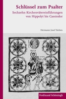 Schlüssel Zum Psalter: Sechzehn Kirchenvätereinführungen Von Hippolyt Bis Cassiodor 3506770896 Book Cover