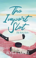 The Import Slot: A British Hockey Romance (Elite Hockey) 1738463273 Book Cover